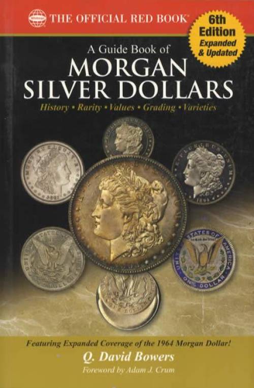 The Official Red Book of Morgan Silver Dollars, 6th Ed by Q. David Bowers