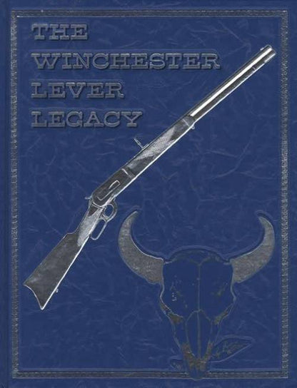 The Winchester Lever Legacy by Clyde 'Snooky' Williamson