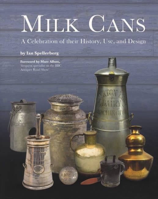Milk Cans: A Celebration of their History, Use, and Design by Ian Spellerberg
