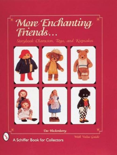 More Enchanting Friends: Storybook Characters, Toys, and Keepsakes by  Dee Hockenberry
