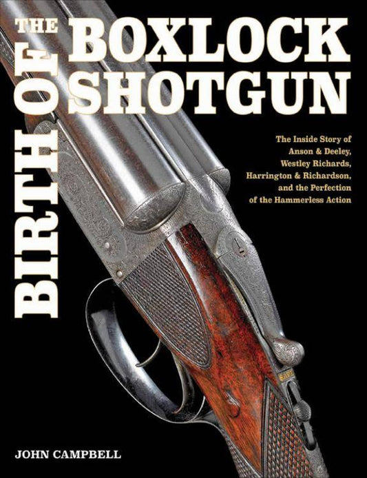 Birth of the Boxlock Shotgun by John Campbell