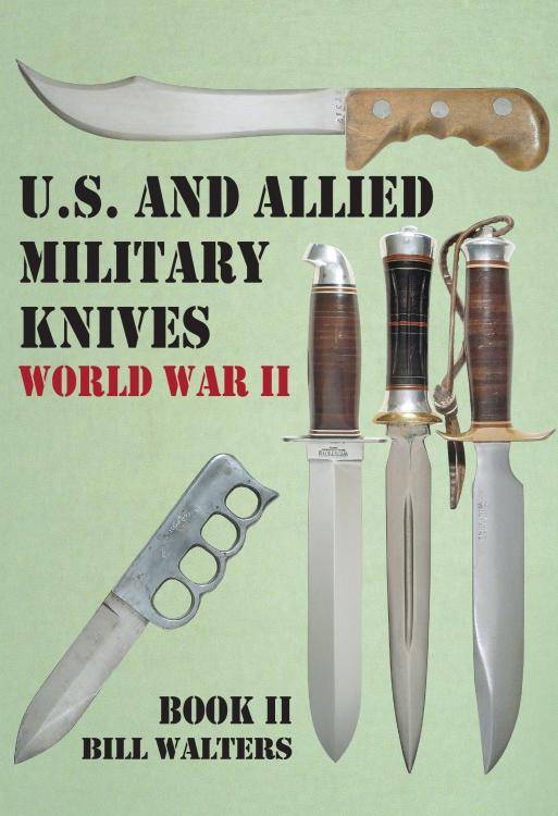 US and Allied Military Knives World War II Book 2 by Bill Walters