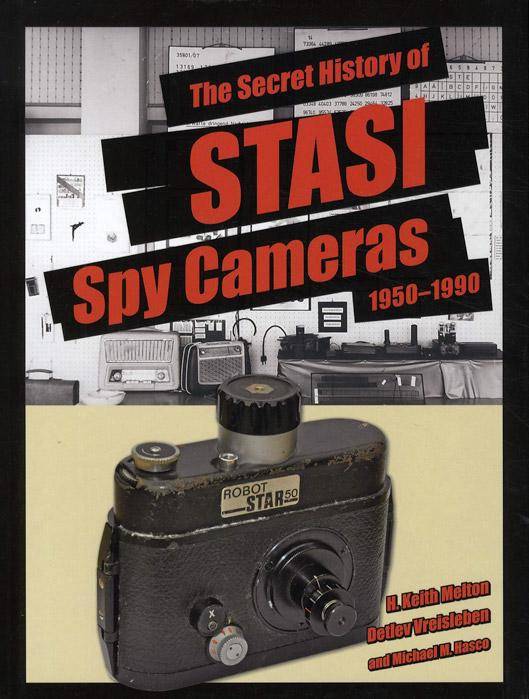 The Secret History of STASI Spy Cameras: 1950-1990 by H. Keith Melton, Detlev Vreisleben, Michael M. Hasco