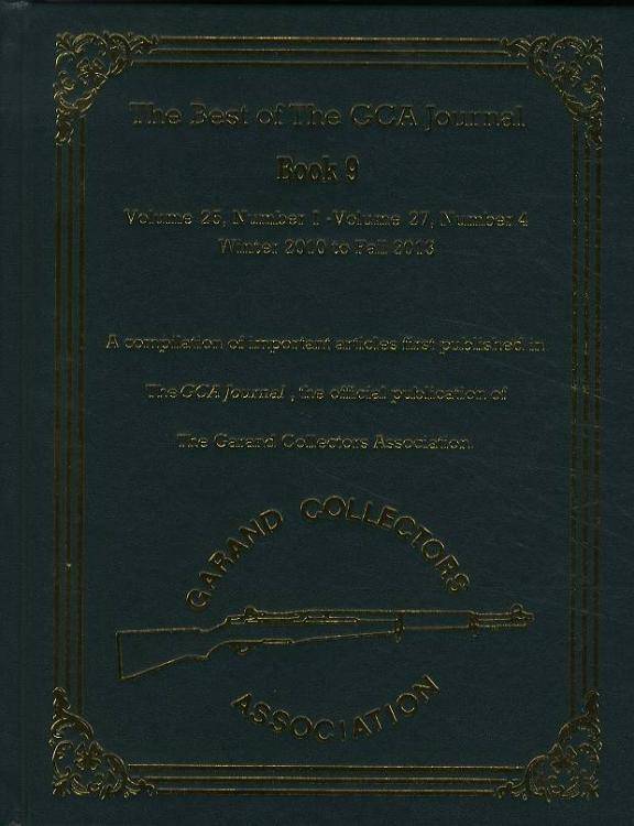 The Best of The GCA (Garand Collectors Association) Journal Book 9: Volume 25, # 1 - Volume 27 # 4