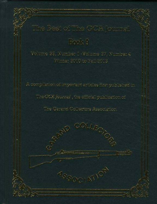 The Best of The GCA (Garand Collectors Association) Journal Book 9: Volume 25, # 1 - Volume 27 # 4