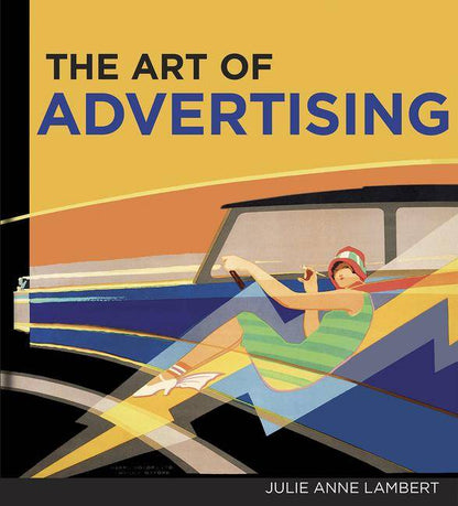 The Art of Advertising by Julie Anne Lambert