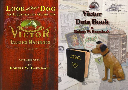 2 BOOK SET: Look for the Dog: Victor Talking Machines and The Victor Data Book by Robert Baumbach