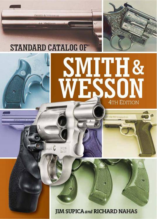Standard Catalog of Smith & Wesson Guns by Jim Supica, Richard Nahas