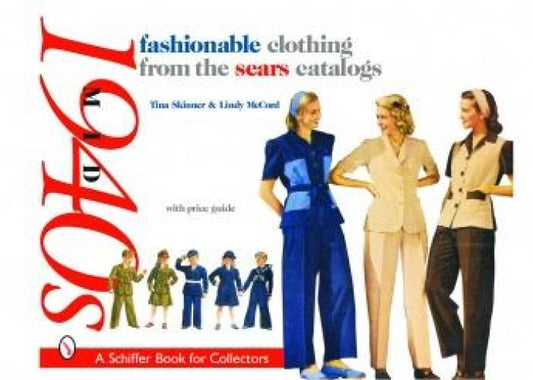 Mid 1940s Fashionable Clothing from the Sears Catalogs by Tina Skinner, Lindy McCord