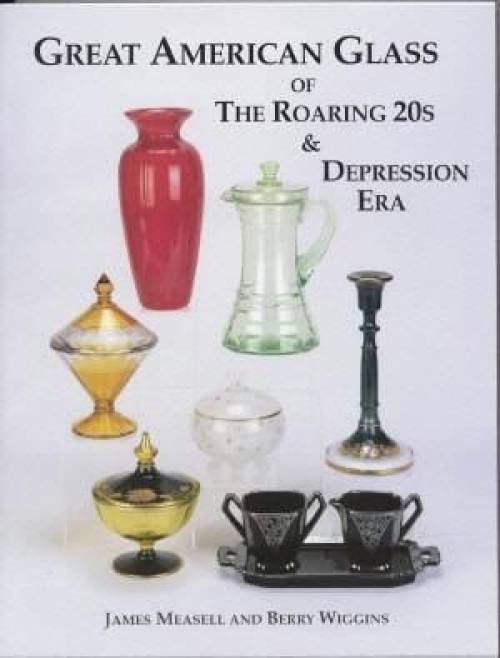 Great American Glass of the Roaring 20's & Depression Era