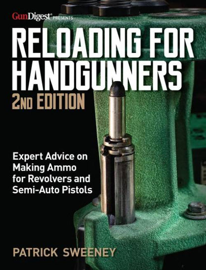Reloading for Handgunners, 2nd Edition by Patrick Sweeney