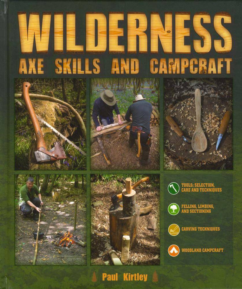 Wilderness Axe Skills and Campcraft by Paul Kirtley