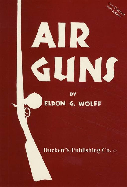 Air Guns by Eldon G. Wolff