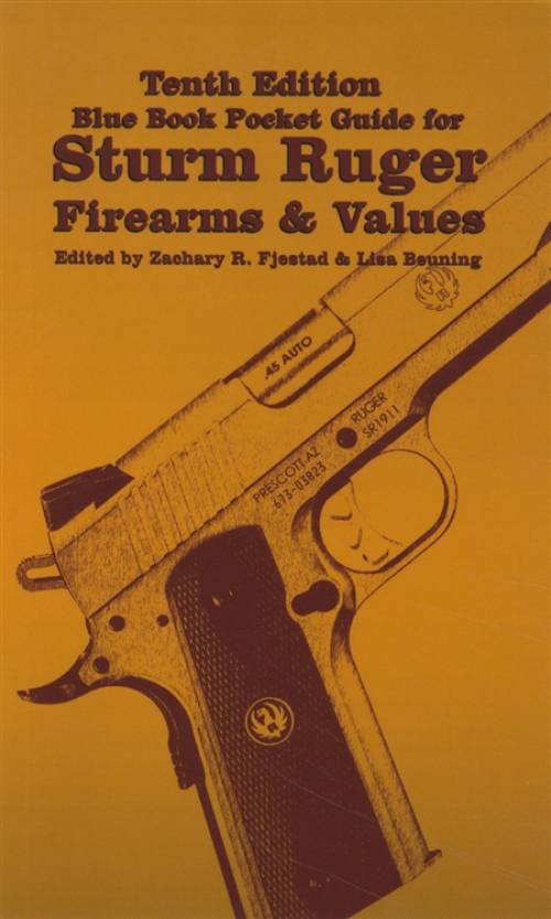 Blue Book Pocket Guide for Sturm Ruger Firearms & Values, 10th Ed by Zachary Fjestad, Lisa Beuning