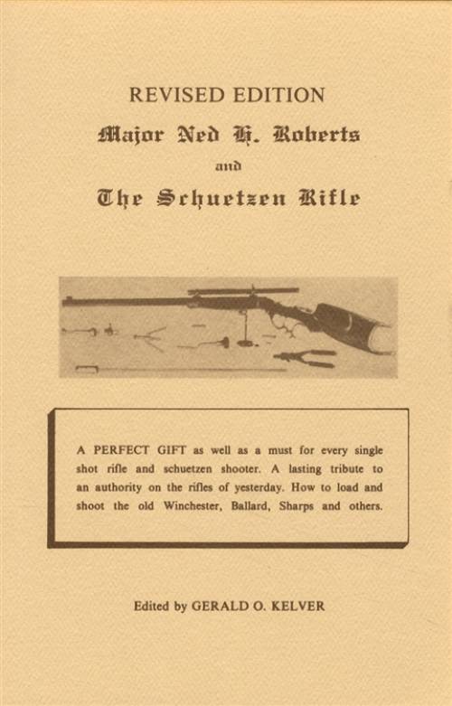 Major Ned H Roberts and the Schuetzen Rifle by Gerald Kelver