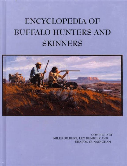 Encyclopedia of Buffalo Hunters and Skinners, Volume 1, A-D