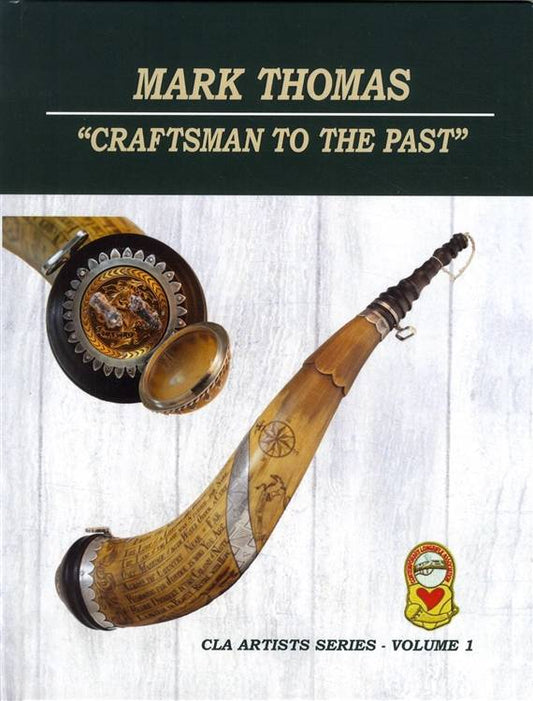Mark Thomas - Craftsman to the Past - CLA Artist Book Series Vol. 1