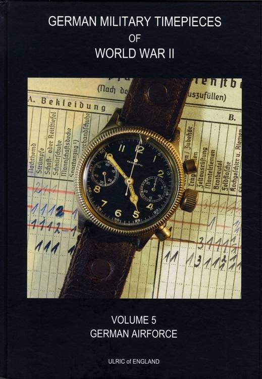 German Military Timepieces of WWII, Vol 5 German Airforce (Luftwaffe