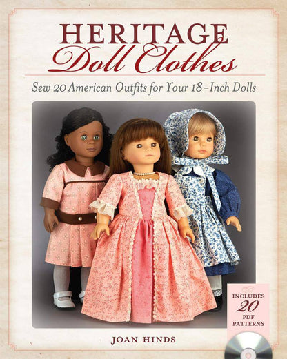 Heritage Doll Clothes: Sew 20 American Outfits for Your 18-Inch Dolls by Joan Hinds