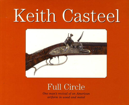 Keith Casteel Full Circle: One man's revival of an American artform in wood and metal