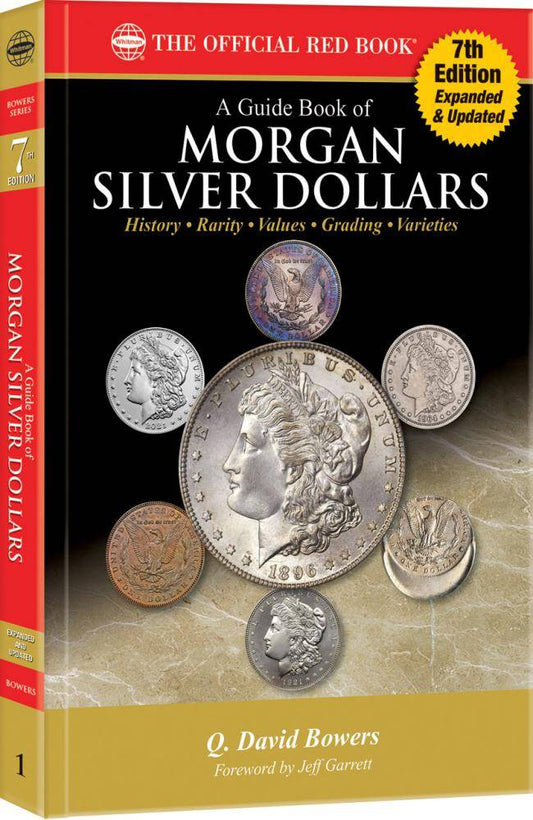 Guide Book of Morgan Silver Dollars, 7th Ed by Q David Bowers