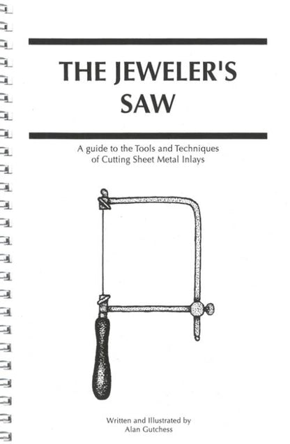 The Jeweler's Saw: Cutting Sheet Metal Inlays by Alan Gutchess