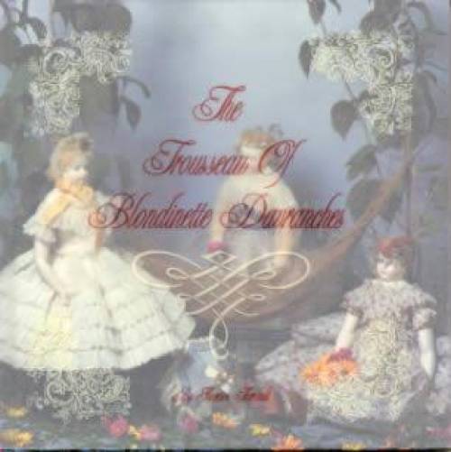 The Trousseau of Blondinette Davranches by Florence Theriault