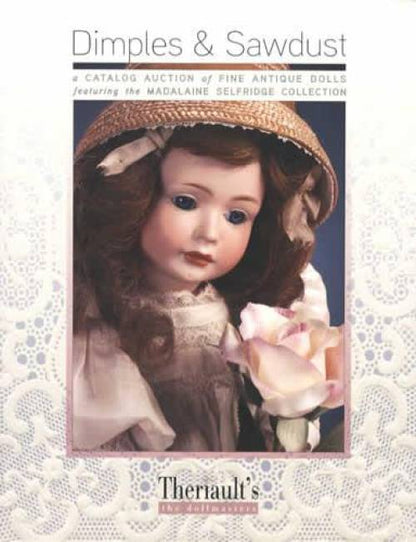 Dimples & Sawdust: A Catalog Auction of Fine Antique Dolls (Dollmaster October 2008 Auction Results)