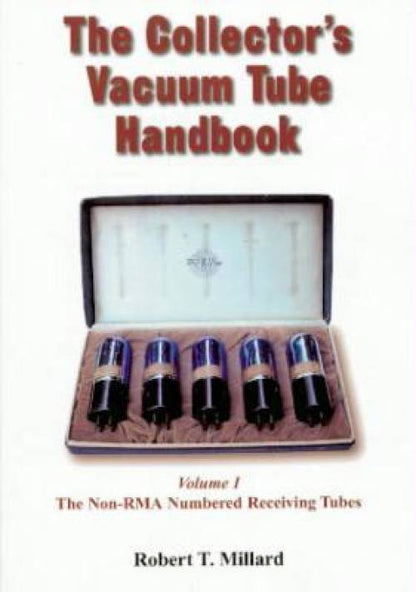 The Collector's Vacuum Tube Handbook by Robert Millard