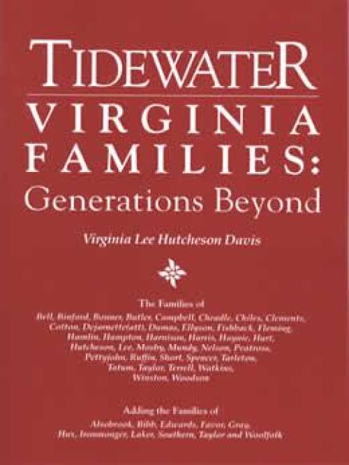 Tidewater Virginia Families: Generations Beyond by Virginia Lee Hutcheson Davis