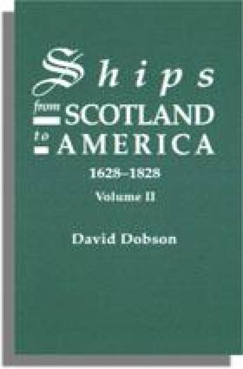Ships from Scotland to America 1628-1828 Vol 2 by David Dobson