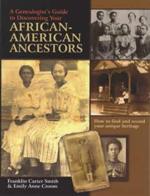 Genealogist's Guide to Discovering Your African American Ancestors by Smith, Croon