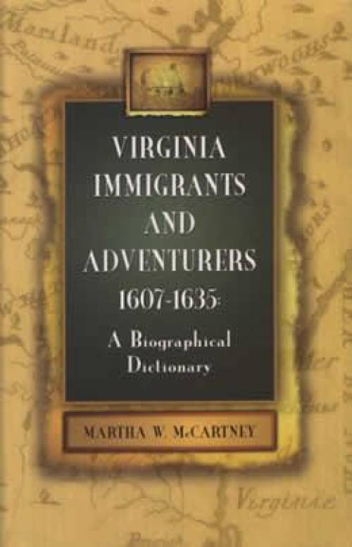 Virginia Immigrants and Adventurers 1607-35 by Martha McCartney