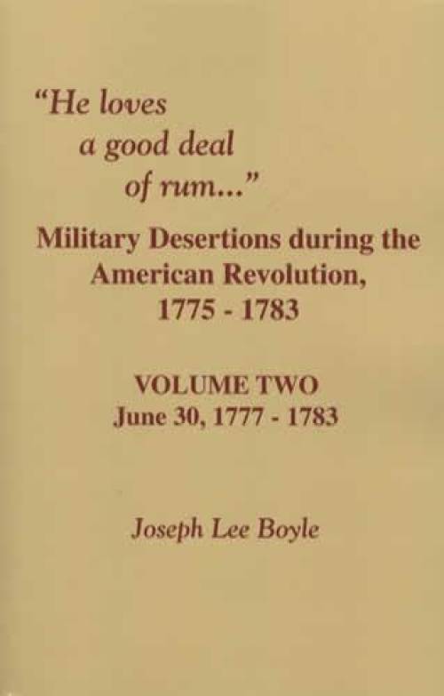 Military Desertions During the American Revolution Vol 2, 1777-1783 by Joseph Lee Boyle