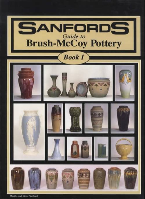 Sanford's Guide to Brush McCoy Pottery, Book 1 by Martha & Steve Sanford