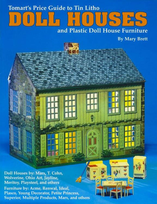 Tomart's Price Guide to Tin Litho Doll Houses by Mary Brett