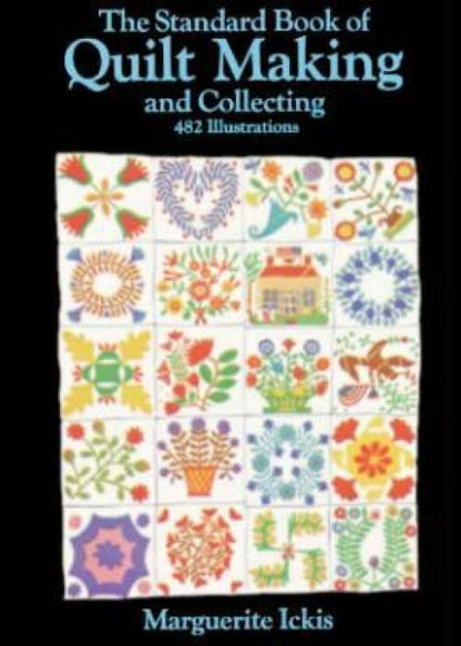Standard Book of Quilt Making & Collecting by Marguerite Ickis