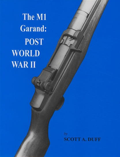 2 BOOK SET: The M1 Garand Post WWII and The M1 Garand Owner's Guide by Scott A Duff