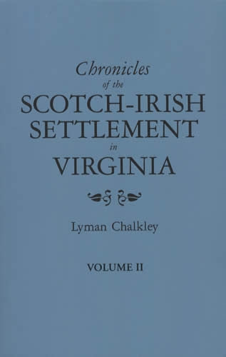 Chronicles of the Scotch-Irish Settlement in Virginia, Three Volume Set by Lyman Chalkley