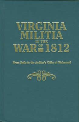 Virginia Militia in the War of 1812 Vol 1 & 2 (Genealogy - Military Records)