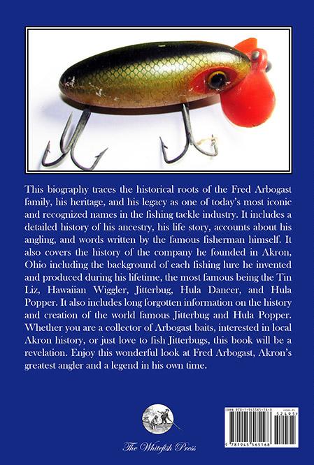 Fred Arbogast: A Biography of Akron's Greatest Angler by Kevin Virden