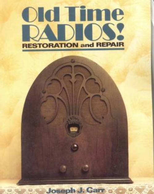 Old Time Radios Restoration & Repair by Joseph J. Carr