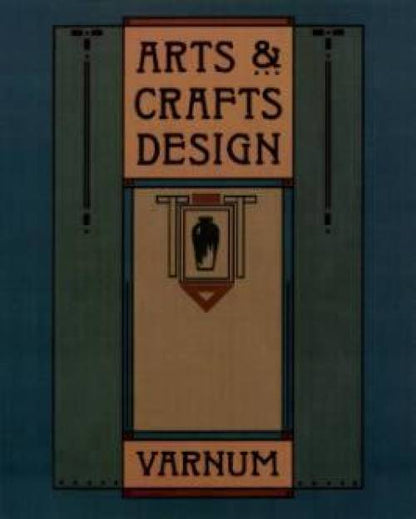 Arts & Crafts Design by William Varnum