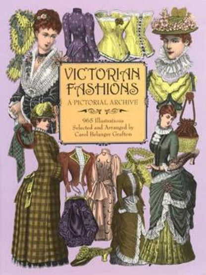 Victorian Fashions: A Pictorial Archive by Carol Belanger Grafton