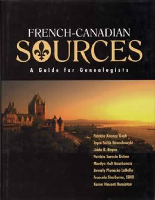French Canadian Sources (Genealogy) by Patricia Geyh, et al