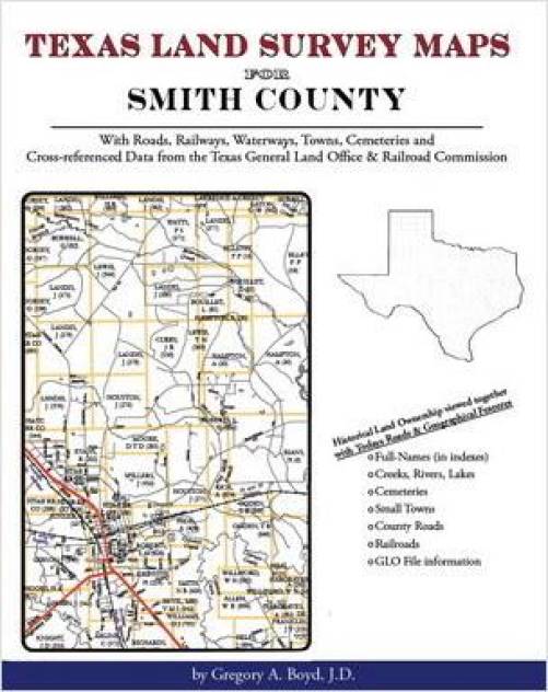 Texas Land Survey Maps for Smith County, Texas by Gregory Boyd