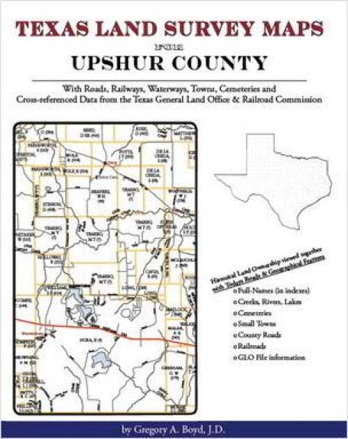 Texas Land Survey Maps for Upshur County, Texas by Gregory Boyd