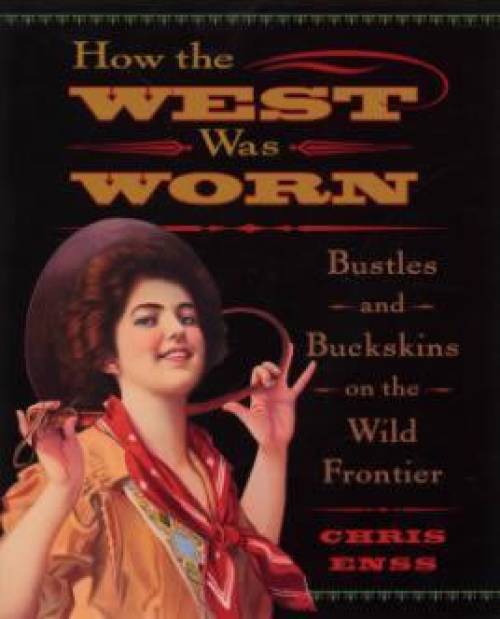 How the West Was Worn by Chris Enss