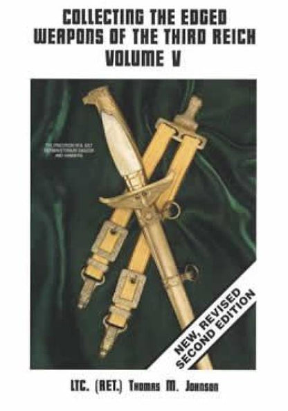 Collecting Edged Weapons of the Third Reich, Vol 5 by Thomas Johnson