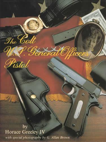 The Colt US Army General Officers' Pistol by Horace Greeley IV